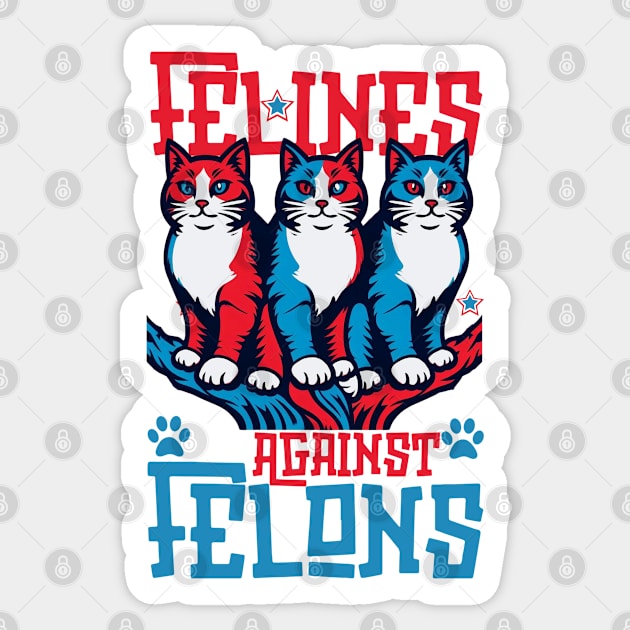 Felines Against Felons Sticker by JessArty